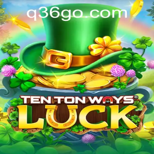 Explore the Thrilling Universe of TenTonWaysLuck